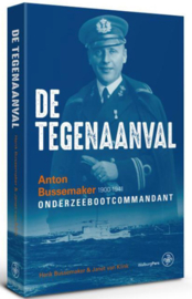 De tegenaanval - Anton Bussemaker 1900-1941 onderzeebootcommandant