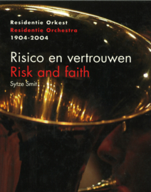 Risico en vertrouwen - Residentie Orkest 1904-2004