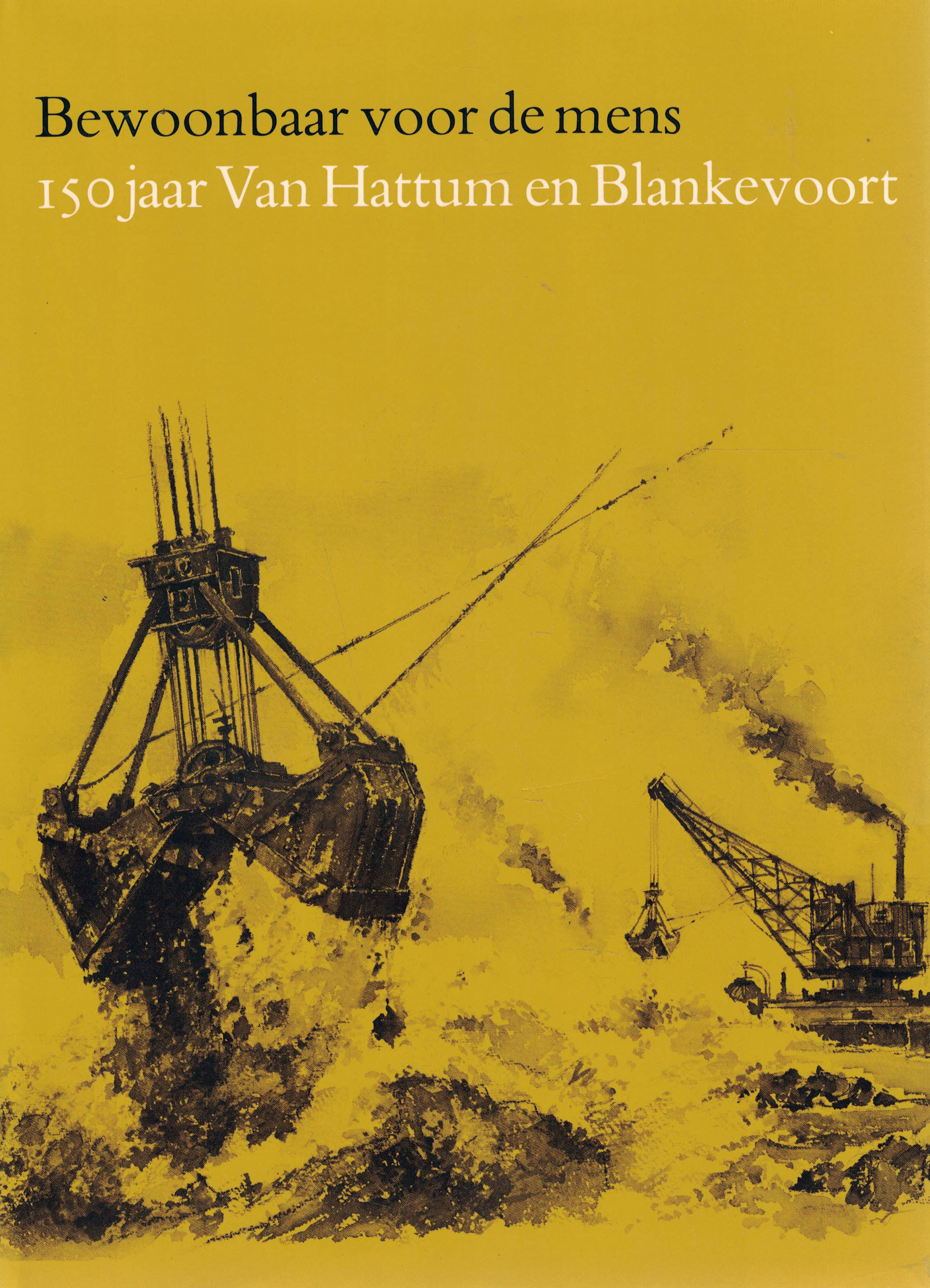 Bewoonbaar voor de mens - 150 jaar Van Hattum en Blankevoort
