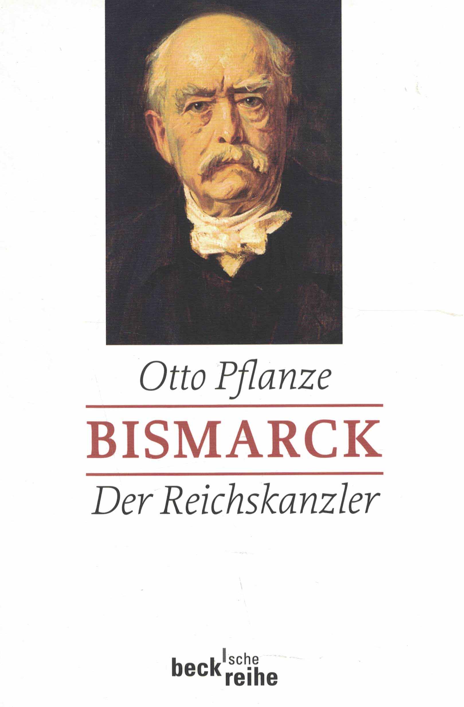 Bismarck Der Reichskanzler - Band I: Der Reichsgründer und Band II: Der Reichskanzler