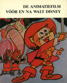 De animatiefilm vóór en na Walt Disney - Een historisch-artistiek panorama
