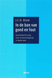 In de ban van goed en fout - Geschiedschrijving over de bezettingstijd in Nederland