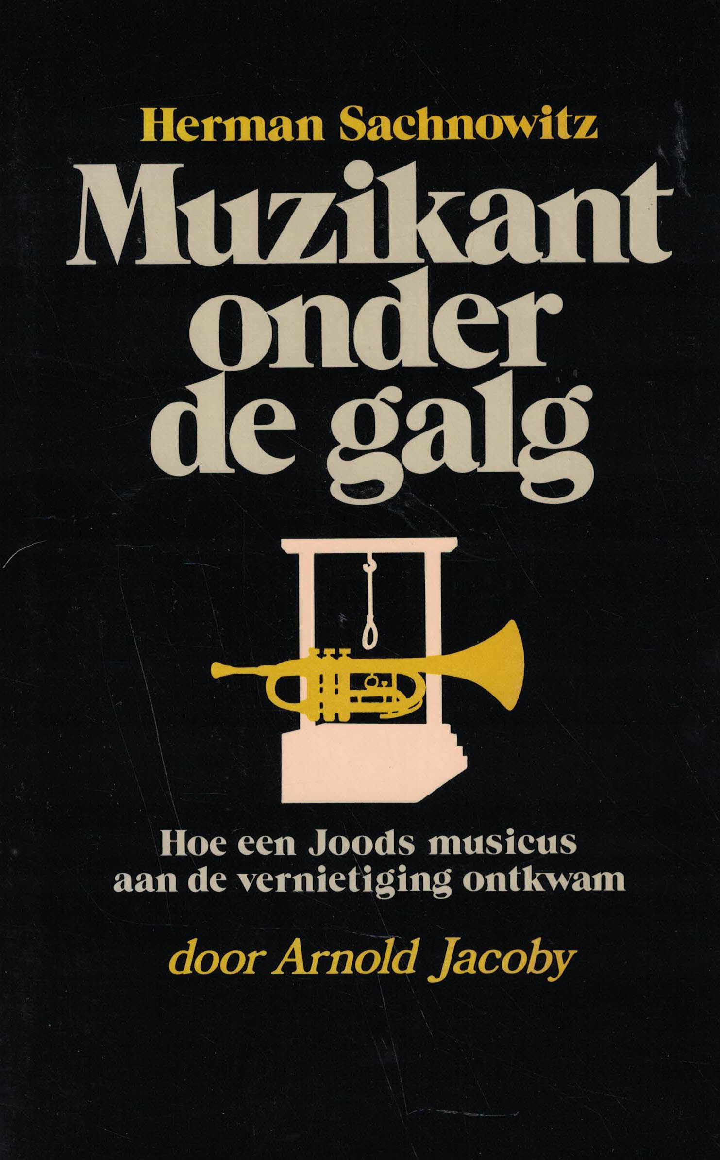 Muzikant onder de galg - Hoe een Joods musicus aan de vernietiging ontkwam