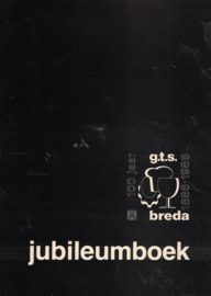 Jubileumboek G.T.S Breda - Gemeentelijke Technische School 1886 - 1986
