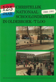 125 jaar Christelijk Nationaal Schoolonderwijs in Oldebroek-'t Loo 1866-1991