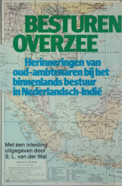 Besturen overzee - Herinneringen van oud-ambtenaren bij het binnenlands bestuur in Nederlandsch-Indië
