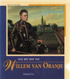 Aan het hof van Willem van Oranje