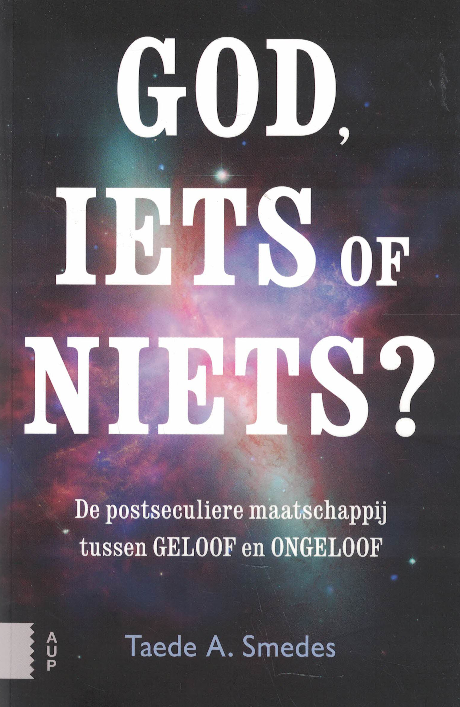 God, iets of niets? - De postseculiere maatschappij tussen geloof en ongeloof