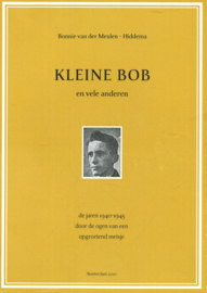 Kleine Bob en vele anderen - De jaren 1940-1945 door de ogen van een opgroeiend meisje