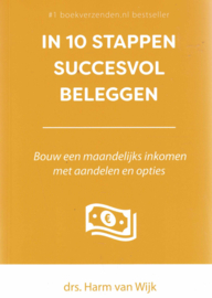 In 10 stappen succesvol beleggen - Bouw een maandelijks inkomen met aandelen en opties