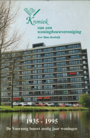 Kroniek van een woningbouwvereniging - De Voorzorg bouwt zestig jaar woningen 1935-1995