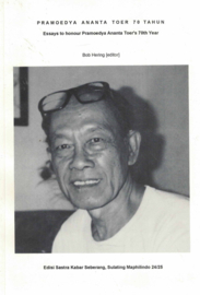 Pramoedya Ananta Toer 70 Tahun - Essays to honour Pramoedya Ananta Toer's 70th Year