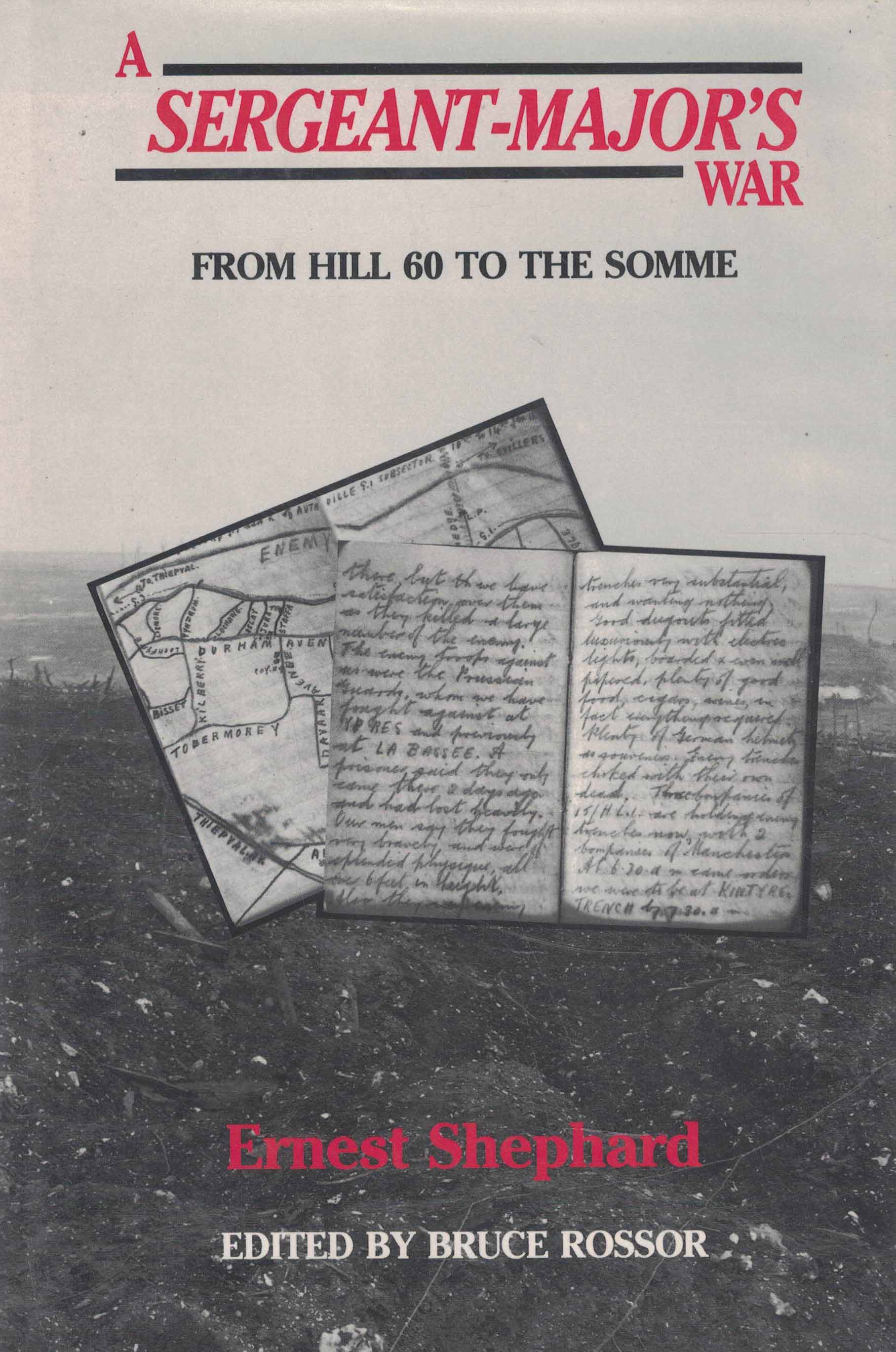 A Sergeant-Major's War - From Hill 60 to The Somme