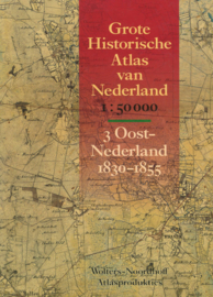 Grote Historische Atlas van Nederland - 3 Oost-Nederland 1830-1855