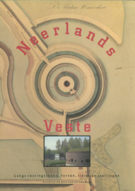 Neerlands Veste - Langs vestingsteden, forten , linies en stellingen