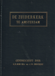 De Zuiderkerk te Amsterdam - Gedenkschrift door G.D. Bom HGz en J.W. Enschedé