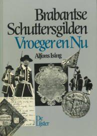 Brabantse Schuttersgilden - Vroeger en Nu