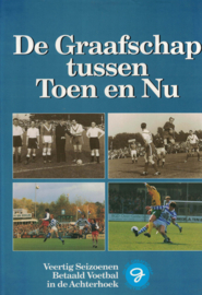 De Graafschap tussen Toen en Nu - Veertig seizoenen betaald voetbal in de Achterhoek