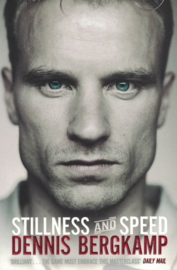 Stillness and Speed - Dennis Bergkamp
