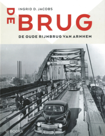 De Brug - De Oude Rijnbrug van Arnhem (z.g.a.n.)