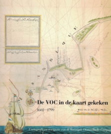 De VOC in de kaart gekeken 1602-1799 - Cartografie en navigatie van de Verenigde Oostindische Compagnie