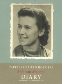 Dagboek van Anje van Maanen - Noodhospitaal De Tafelberg, Oosterbeek September 17-25 1944 (nieuw)