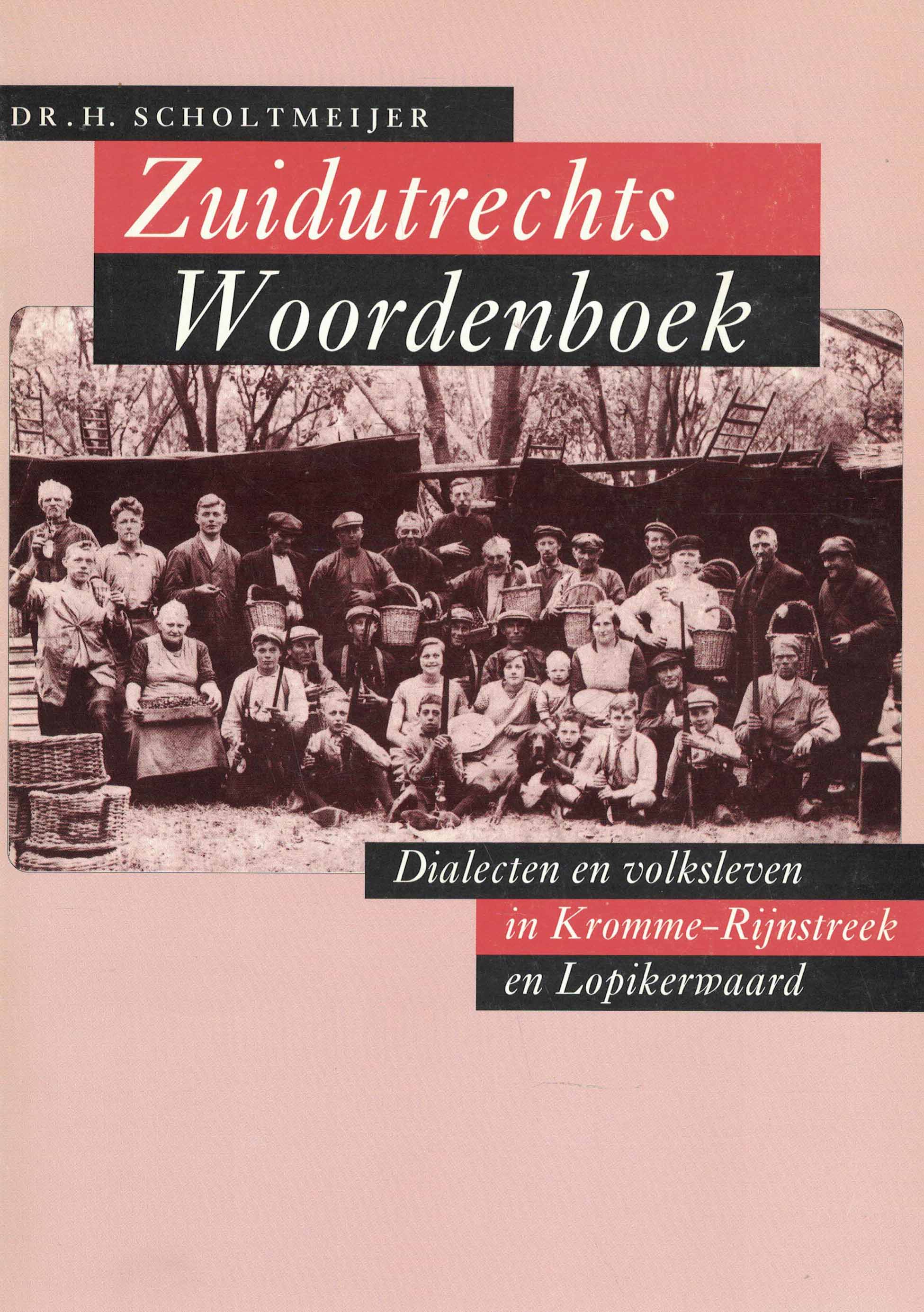 Zuidutrechts Woordenboek - Dialecten en volksleven in Kromme-Rijnstreek en Lopikerwaard