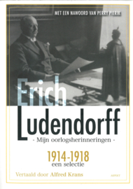 Erich Ludendorff - Mijn oorlogsherinneringen 1914-1918, een selectie