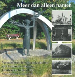Meer dan alleen namen - Verhalen over 46 oorlogsslachtoffers uit Heythuysen, Baexem, Grathem en Kelpen-Oler (nieuw)