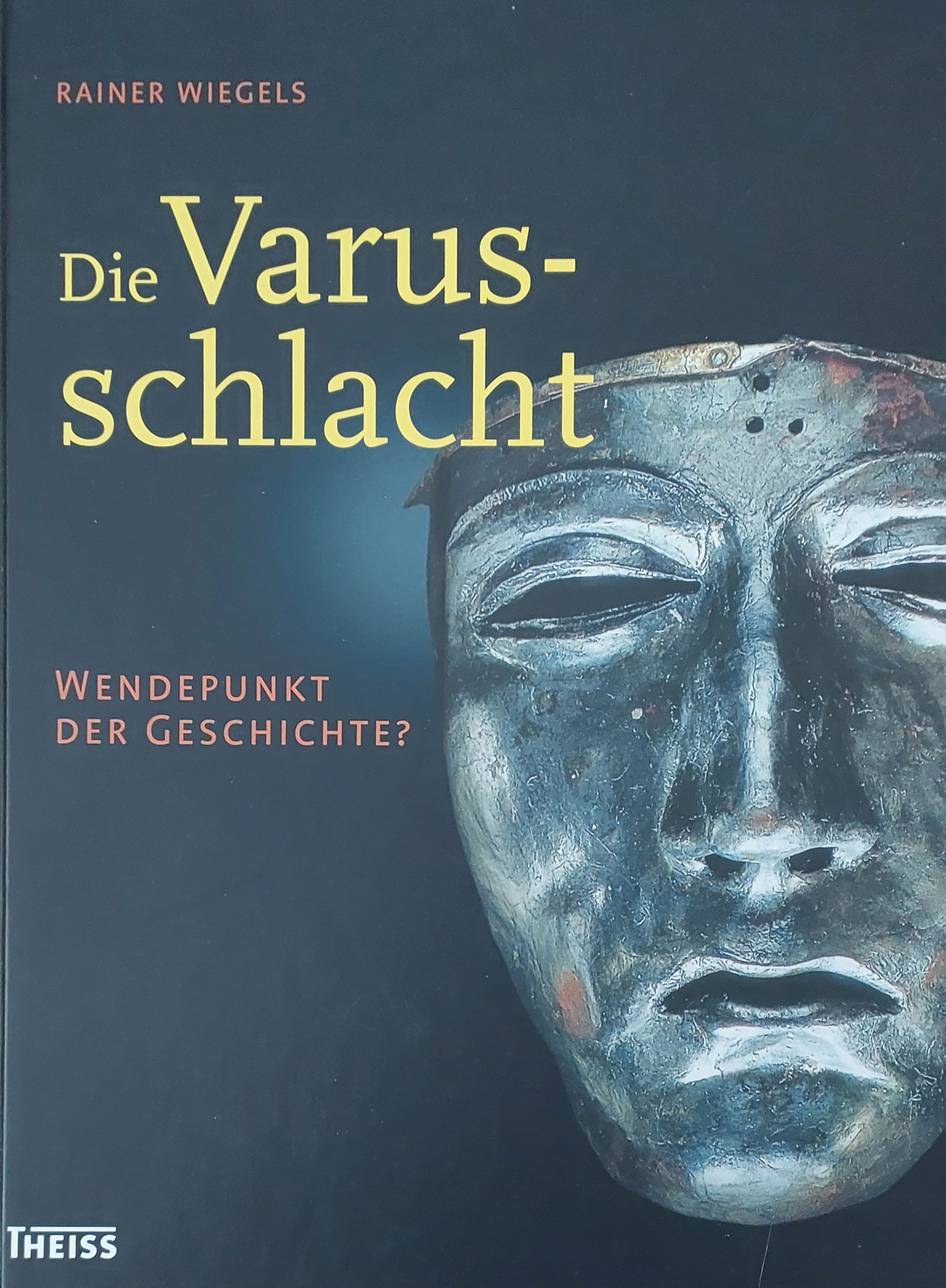 die Varus-schlacht - Wendepunkt der Geschichte?