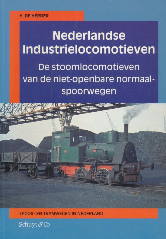 Nederlandse Industrielocomotieven - De stoomlocomotieven van de niet-openbare normaalspoorwegen