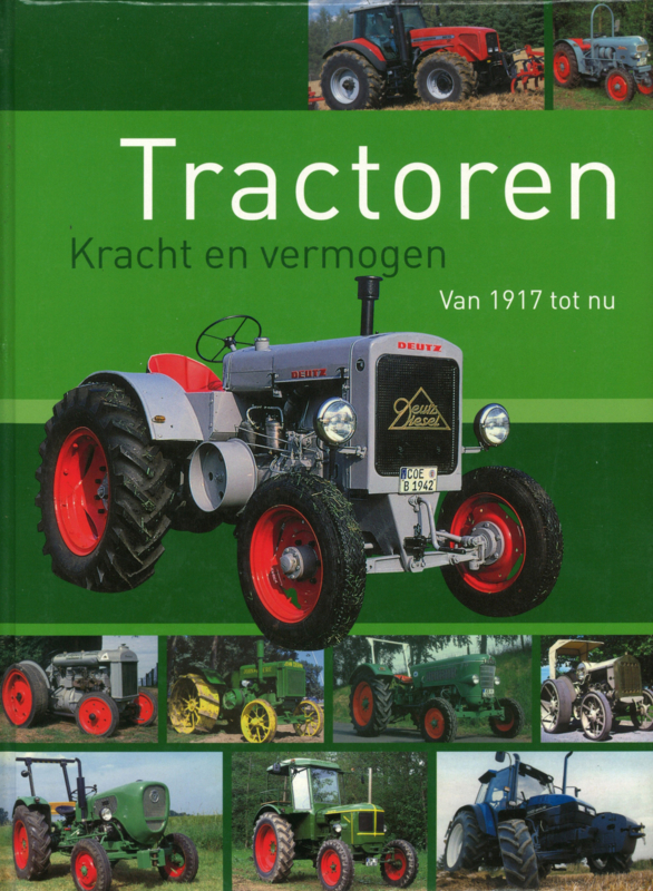 Tractoren - Kracht en vermogen van 1917 tot nu