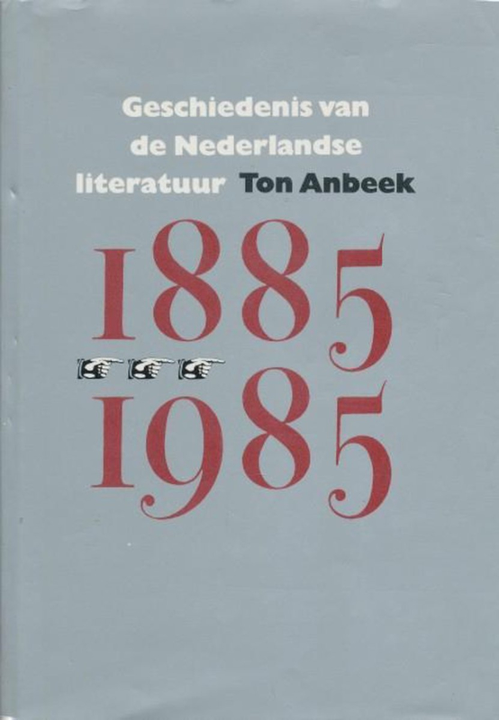 Geschiedenis van de Nederlandse literatuur 1885-1985