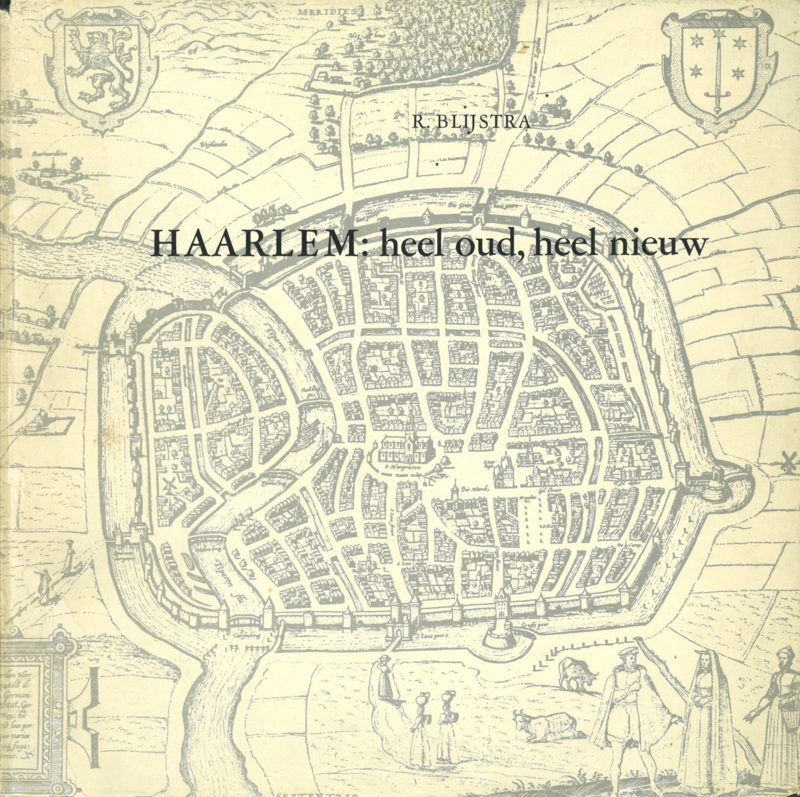 Haarlem: heel oud, heel nieuw