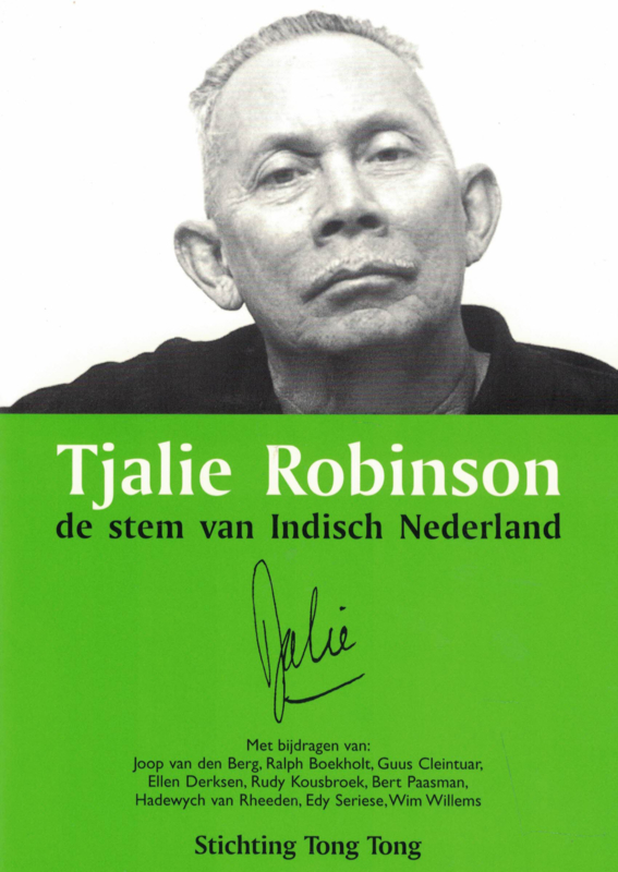 Tjalie Robinson - De stem van Indische Nederland