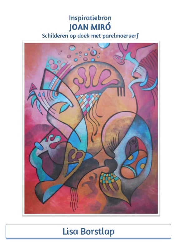 Inspiratiebron Joan Miró - Werkboek van Lisa Borstlap