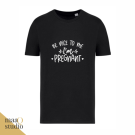 T-shirt Be nice to me I'm pregnant