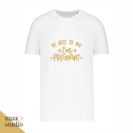 T-shirt Be nice to me I'm pregnant