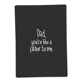 kaartje - Dad, you're like a father to me