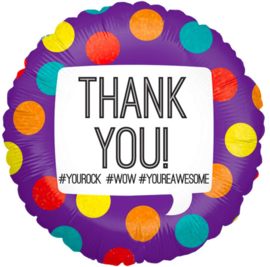 THANK YOU! # YOUROCK #WOW #YOUREAWESOME - Gekleurde stippen - Folie Ballon - 18 Inch./46cm