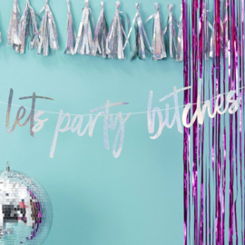 Lets party bitches -  slinger - banner - Zilver Holographic - 1,5 m x 22 cm