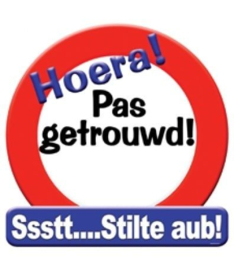 Huldeschild  Hoera! Pas getrouwd! Ssstt....Stilte aub!