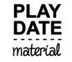 play date - material