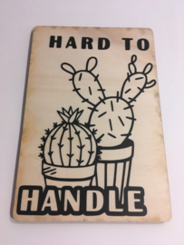 Houten kaartje hard to handle, cactus humor