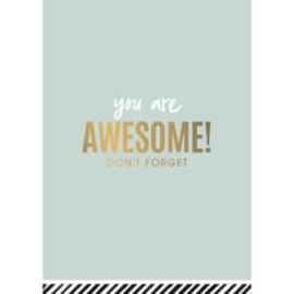 Ansichtkaart you are awesome! don't forget