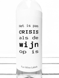 zelfklevend wijnetiket het is pas crisis als de wijn op is, Mama Drinkt Wijn