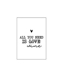 A7 Minikaartje all you need is wine