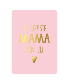 Roze A6 kaart, de liefste mama ben jij