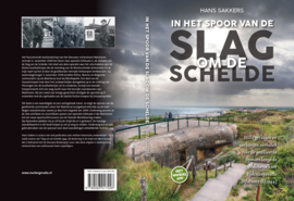 Hans Sakkers - In het spoor van de Slag om de Schelde (operatie Infatuate II)