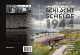 Hans Sakkers - Auf den Spuren der Schlacht um die Schelde 1944